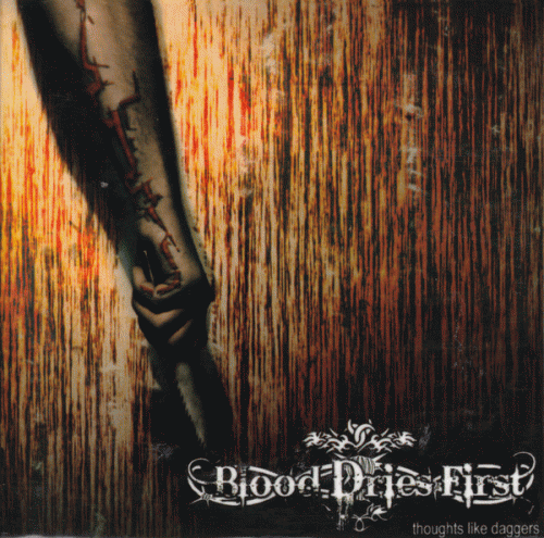 Blood Dries First : Thoughts Like Daggers